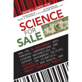 Science for Sale: How the Us Government Uses Powerful Corporations and Leading Universities to Support Government Policies, Silence Top