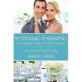 Wedding Planning: The Complete Guide to Wedding Planning