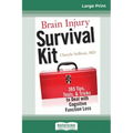 Brain Injury Survival Kit: 365 Tips, Tools, & Tricks to Deal with Cognitive Function Loss (16pt Large Print Edition)