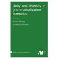 Unity and diversity in grammaticalization scenarios