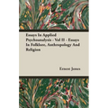 Essays In Applied Psychoanalysis - Vol II - Essays In Folklore, Anthropology And Religion