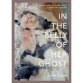 In the Belly of Her Ghost: A Memoir