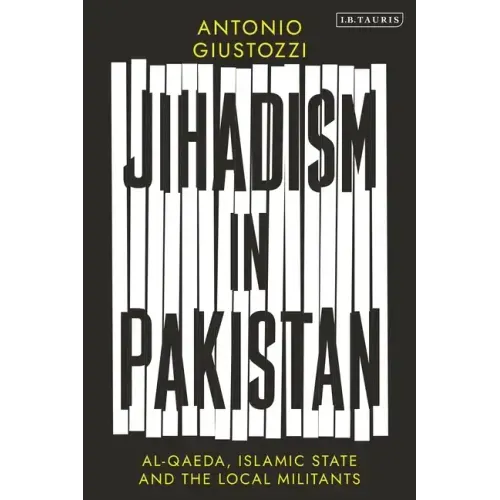 Jihadism in Pakistan: Al-Qaeda, Islamic State and the Local Militants