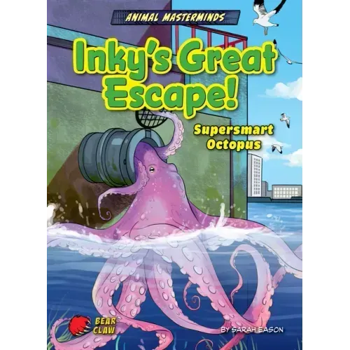 Inky's Great Escape!: Supersmart Octopus