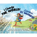 ¡Cambio el mundo! I Change the World!