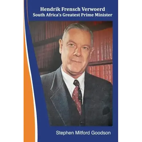 Hendrik Frensch Verwoerd South Africa'a Greatest Prime Minister