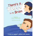 There's a Bully in My Brain