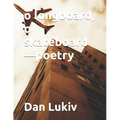 o longboard, o skateboard-poetry