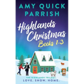 Special Edition. Highlands Christmas Books 1-3: Love. Snow. Home.