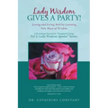 Lady Wisdom Gives a Party!: Loving and Living Well by Learning New Ways of Wisdom