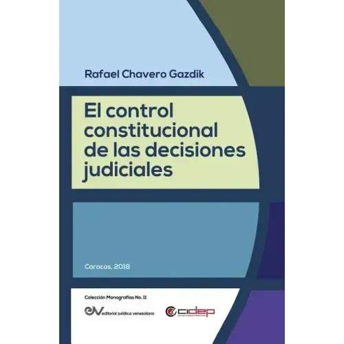 El Control Constitucional de Las Decisiones Judiciales
