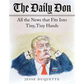 The Daily Don: All the News That Fits Into Tiny, Tiny Hands