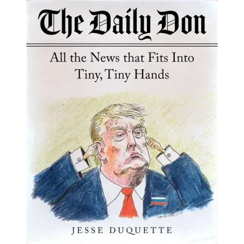 The Daily Don: All the News That Fits Into Tiny, Tiny Hands