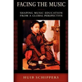 Facing the Music: Shaping Music Education from a Global Perspective