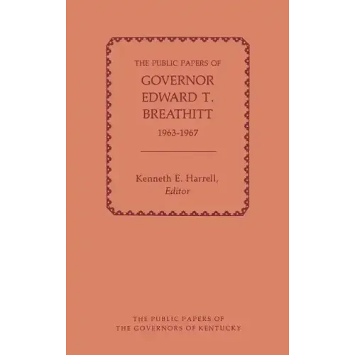 The Public Papers of Governor Edward T. Breathitt, 1963-1967