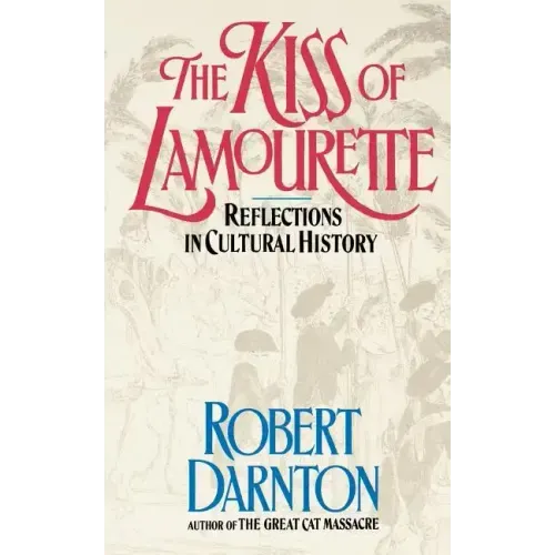 The Kiss of Lamourette: Reflections in Cultural History