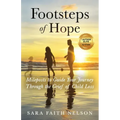 Footsteps of Hope: Mileposts to Guide Your Journey Through the Grief of Child Loss