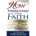 How to Strengthen Your Faith