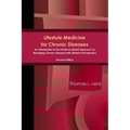 Lifestyle Medicine for Chronic Diseases: An Introduction to the Evidence-Based Approach of Managing Chronic Diseases with Lifestyle Therapeutics, Seco