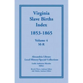 Virginia Slave Births Index, 1853-1865, Volume 4, M-R