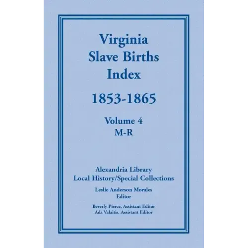 Virginia Slave Births Index, 1853-1865, Volume 4, M-R