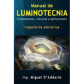 Manual de luminotecnia: Fundamentos, cálculos y aplicaciones