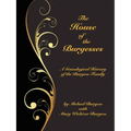 The House of the Burgesses: Being a Genealogical History of William Burgess of Richmond (Later King George) County, Virginia, His Son, Edward Burg