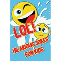 LOL! Hilarious Jokes For Kids: Silly Jokes and Cool Riddles