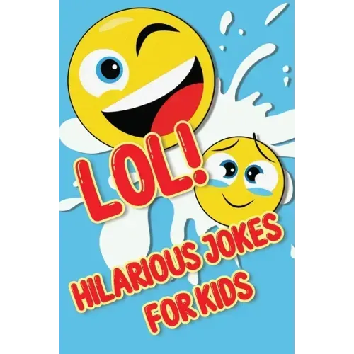 LOL! Hilarious Jokes For Kids: Silly Jokes and Cool Riddles