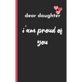 dear daughter im proud of you: love between mother & daughter to show off her Caringness with this gift idea and let her girl know how much she's lov