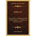 Indian Art: Essays by H. G. Rawlinson, K. de B. Codrington, J. V. S. Wilkinson and John Irwin