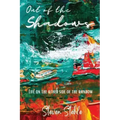 Out of the Shadows: Life on the Other Side of the Rainbow
