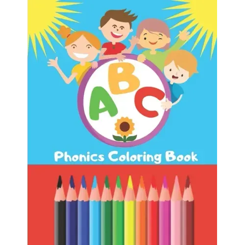 ABC Phonics Coloring Book: Perfect for Young Learners of English Phonics Activity Book ideal for Ages 2, 3, 4 & 5 Large A4 Size