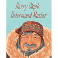 Harry Okpik, Determined Musher: English Edition