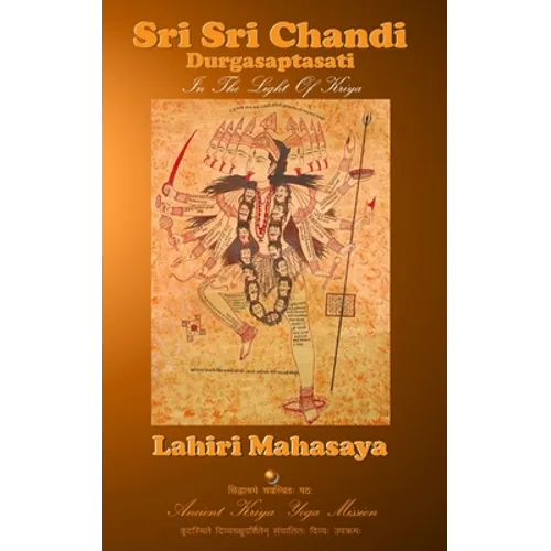 Sri Sri Chandi (Durgasaptasati): In the Light of Kriya