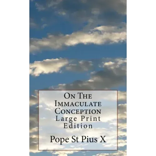 On The Immaculate Conception: Large Print Edition