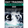 Day Trading for Beginners 2020: A guide for learn in one day risk management, discipline and trading psychology, strategy, invest, money, gold, Bitcoi
