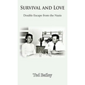 Survival and Love: Double Escape from the Nazis