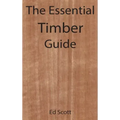The Essential Timber Guide