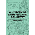 A History Of Dumfries And Galloway