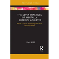 The Seven Practices of Mentally Superior Athletes: Harnessing Skills from Sport Psychology