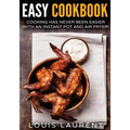 Air Fryer Cookbook: Cooking is easy with an Air Fryer and Instant Pot