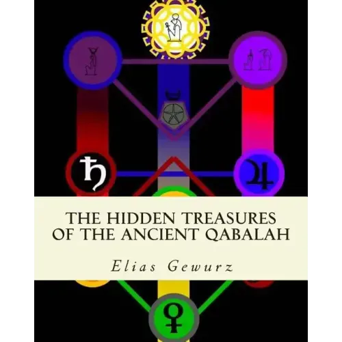 The Hidden Treasures of The Ancient Qabalah: Volume 1 and 2