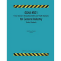 OSHA #501 Trainer Course in Occupational Safety and Health Standards for General Industry; Student Handouts
