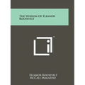 The Wisdom Of Eleanor Roosevelt
