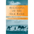 Religions of the Silk Road: Premodern Patterns of Globalization