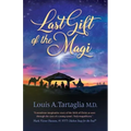 Last Gift of the Magi: A Christmas Parable for All Seasons