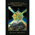 Los Mayas y La Entrada a la Quinta Dimension