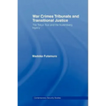 War Crimes Tribunals and Transitional Justice: The Tokyo Trial and the Nuremburg Legacy