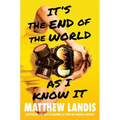 It's the End of the World as I Know It
